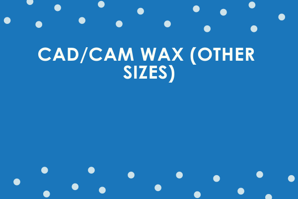 CAD/CAM Wax (Other Sizes)