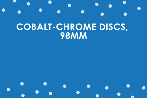 Cobalt-Chrome Discs, 98mm